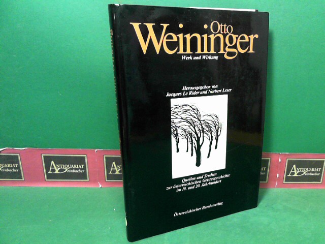 Otto Weininger - Werk und Wirkung. (= Quellen und Studien zur österreichischen Geistesgeschichte im 19. und 20.Jahrhundert, Band 5). - Rider, Jacques Le und Norbert Leser