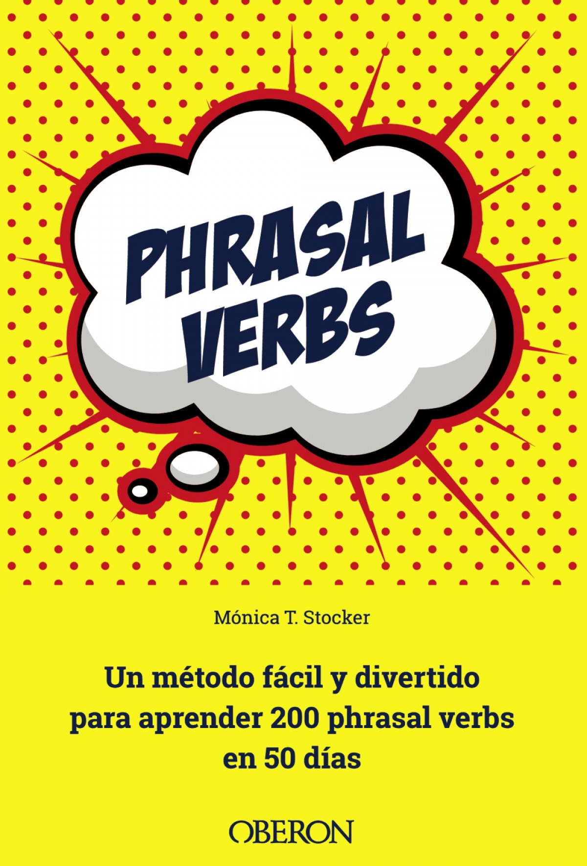 Los phrasal verbs mŠtodo fcil y divertido aprender 200 pharsal verbs 50 das - Tapia Stocker, Mónica