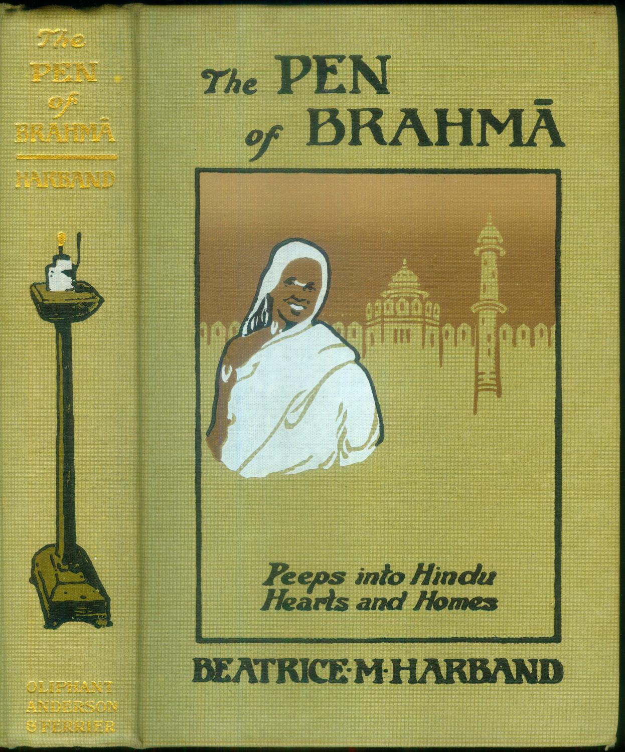 The Pen of Brahma. Peeps into Hindu Hearts and Homes. HARBAND, Beatrice M.: [ ]