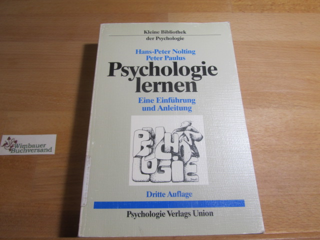 Psychologie lernen : eine Einführung und Anleitung. ; Peter Paulus / Kleine Bibliothek der Psychologie - Nolting, Hans-Peter und Peter Paulus