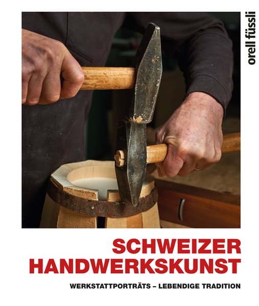 Schweizer Handwerkskunst Werkstattporträts - Lebendige Tradition - Unknown Author