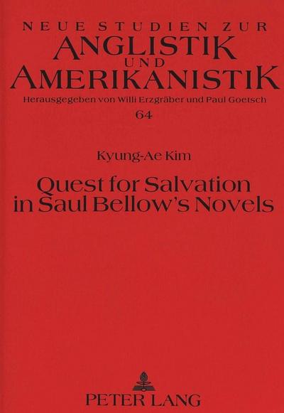 Quest for Salvation in Saul Bellow's Novels - Kyung-Ae Kim