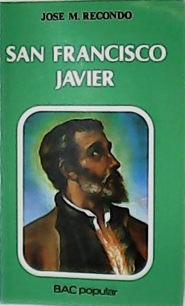 San Francisco Javier. - RECONDO, José Mª.-
