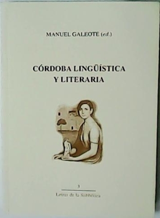 Córdoba Lingüística y literaria. - GALEOTE, Manuel.-