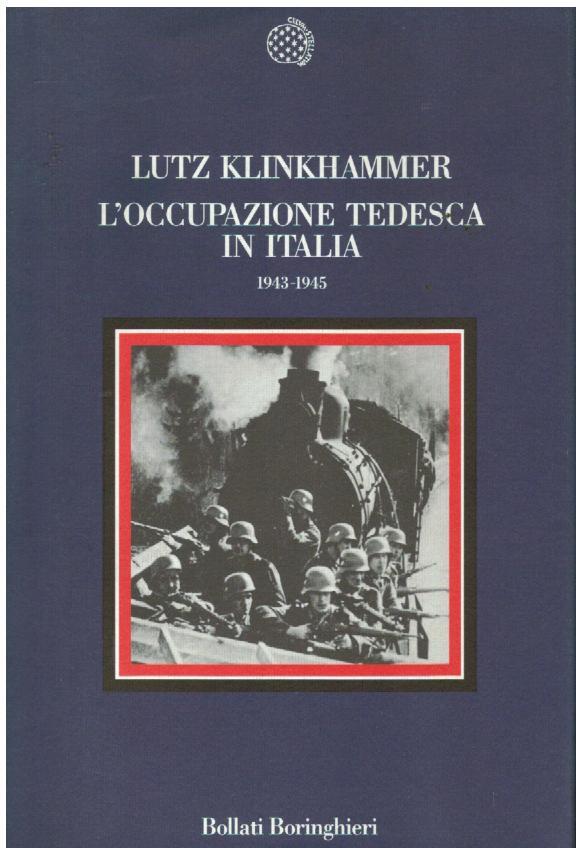 L'OCCUPAZIONE TEDESCA IN ITALIA 1943 - 1945 - KLINKHAMMER LUTZ