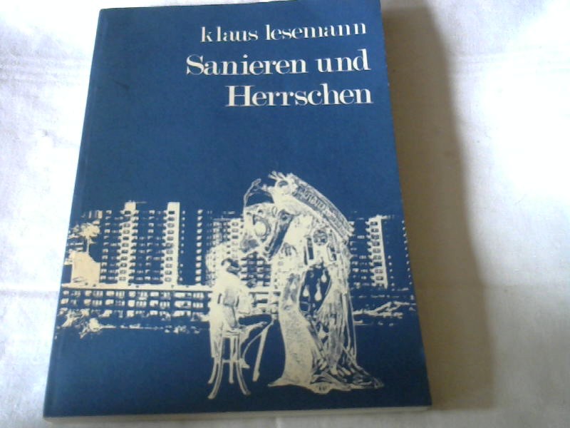 Sanieren und herrschen : [zur Gewaltstruktur gebauter Räume]. Argumentationen ; 49 - Lesemann, Klaus