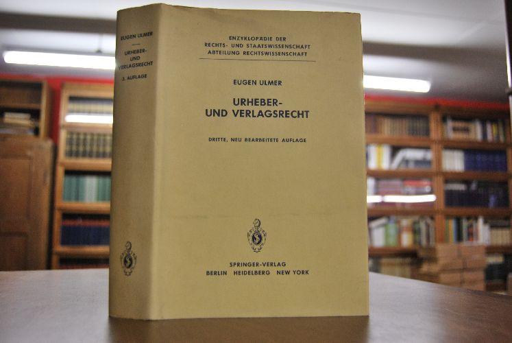 Urheber- und Verlagsrecht. Enzyklopädie der Rechts- und Staatswissenschaft, Abteilung Rechtswissenschaft - Ulmer, Eugen