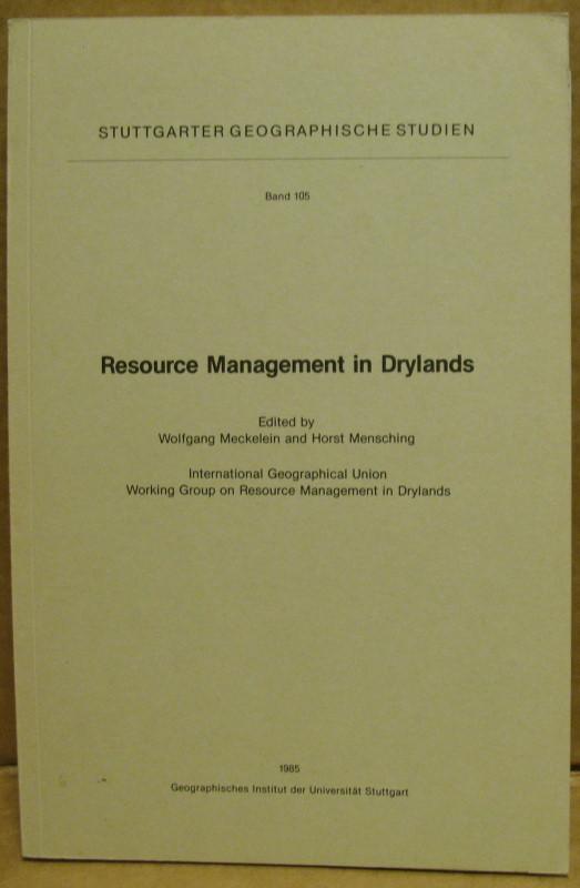 Reource Managment in drylands. Results of the Pro-Congress Symposium at Stuttgart Aug. 23.-25., 1984, on occasion of the 25th international congress 1984. (Stuttgarter Geographische Studien, Band 105) - Meckelein, W. / Mensching, H. (Hrsg.)