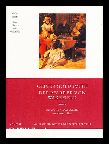 Der Pfarrer von Wakefield : eine angeblich von ihm selbst verfasste Geschichte - Goldsmith, Oliver