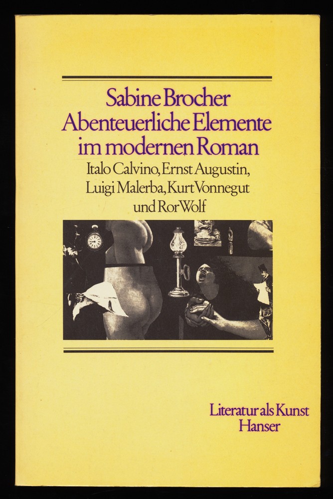 Abenteuerliche Elemente im modernen Roman : Italo Calvino, Ernst Augustin, Luigi Malerba, Kurt Vonnegut, Ror Wolf. - Brocher, Sabine