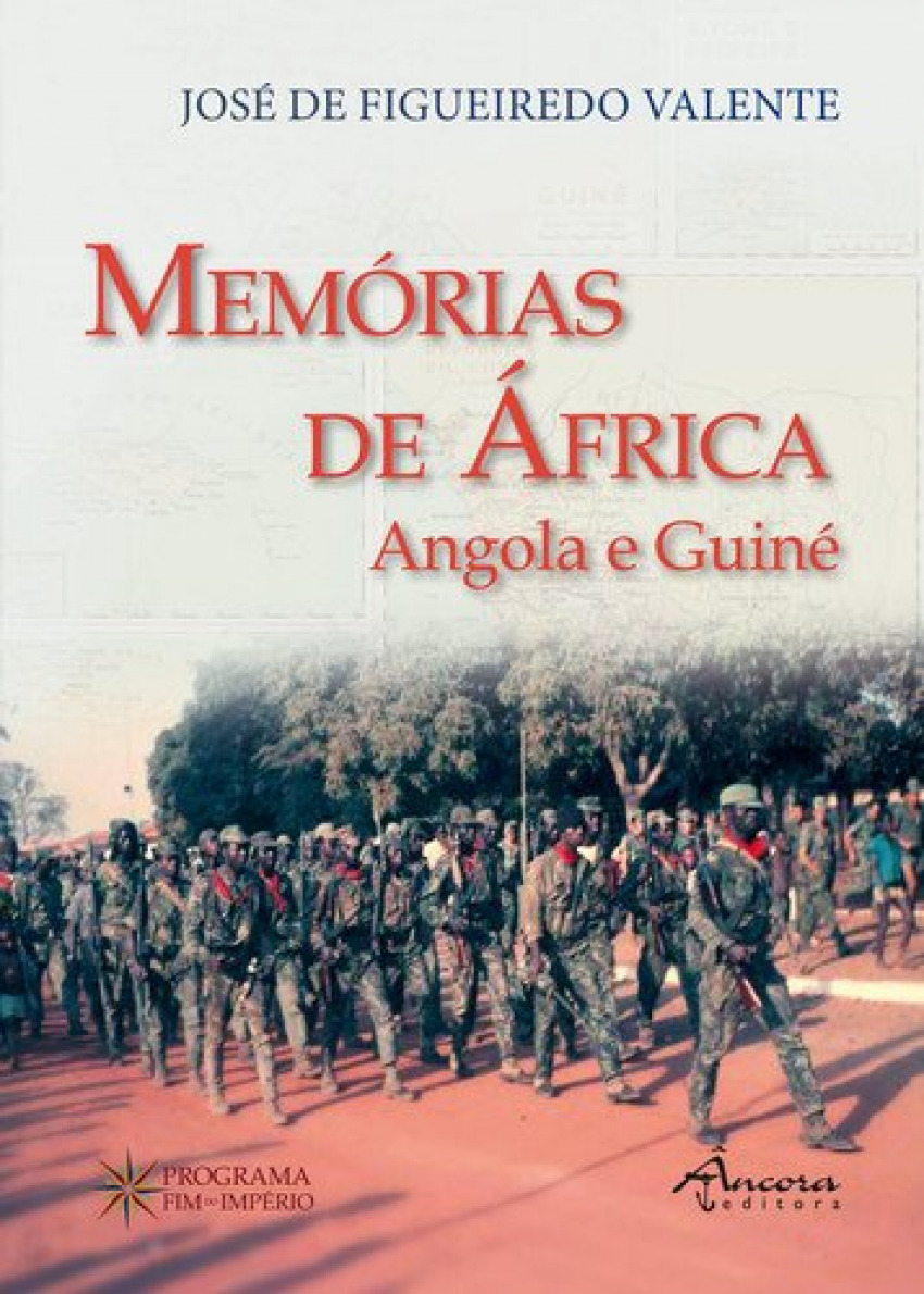 Memórias do Oriente/Memórias de África Índia, Timor e Moçambique / Angola e Guiné - Dias Antunes, Luis Figueiredo Valente, José de
