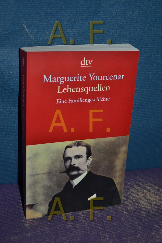 Lebensquellen : eine Familiengeschichte. Aus dem Franz. von Rolf und Hedda Soellner / dtv , 13083 - Yourcenar, Marguerite