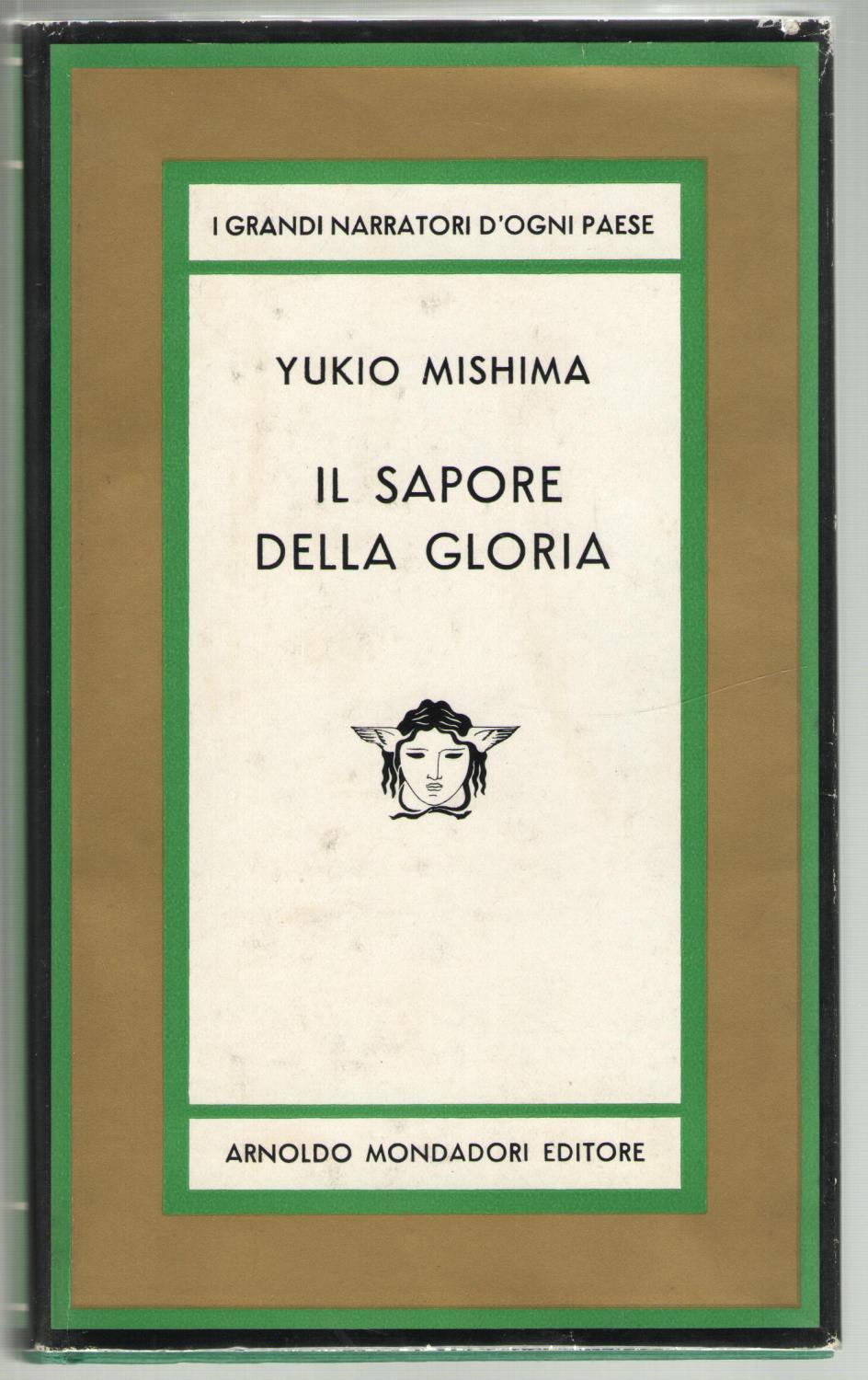 Il sapore della gloria. - Mishima, Yukio