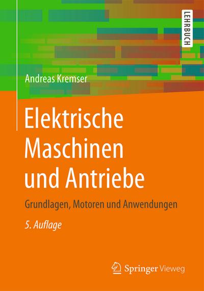 Elektrische Maschinen und Antriebe - Andreas Kremser