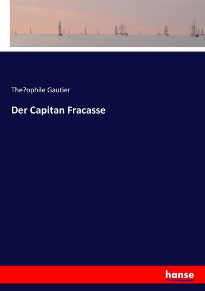 Der Capitan Fracasse - The¿ophile Gautier