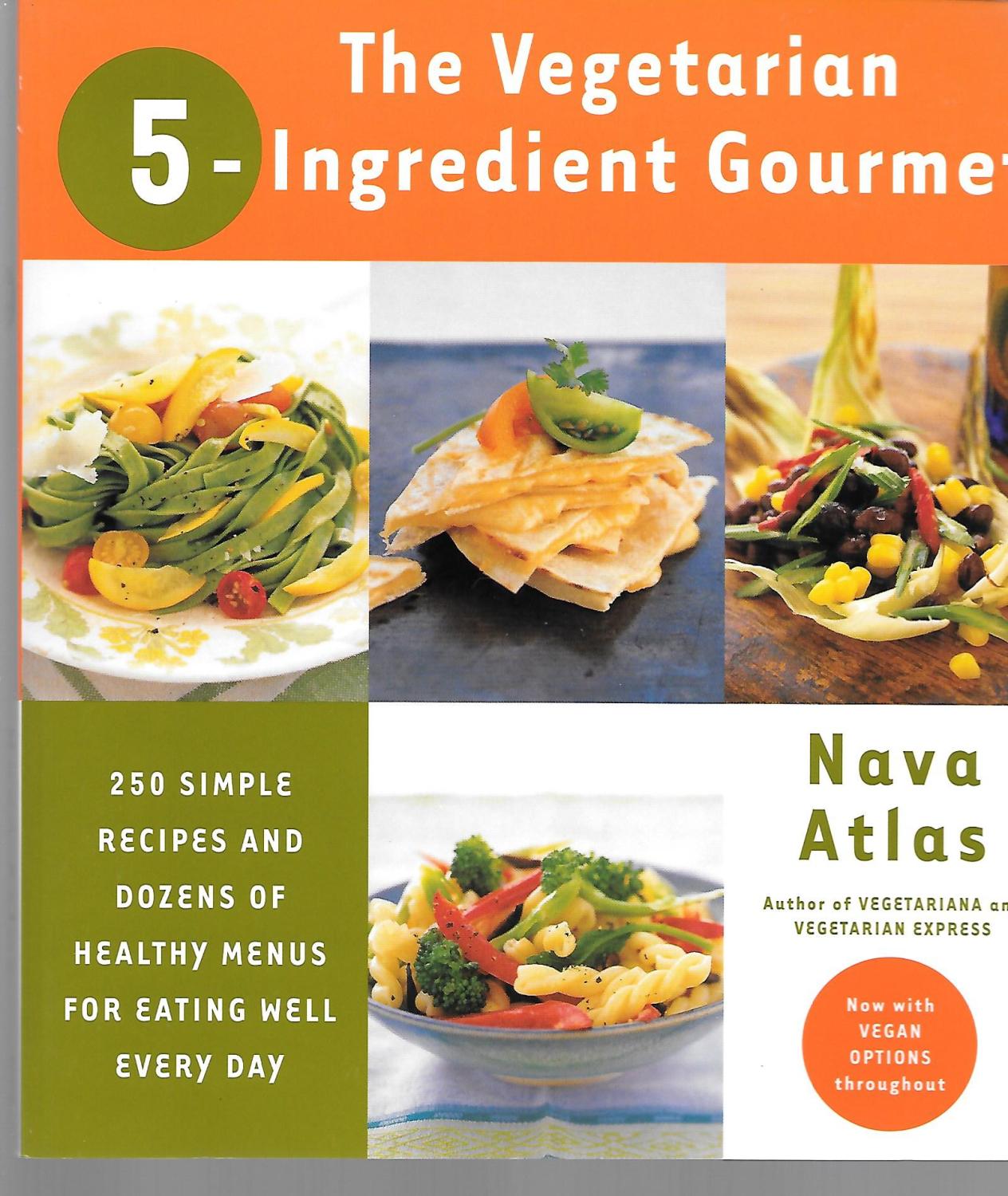 The Vegetarian 5-Ingredient Gourmet - Nava Atlas