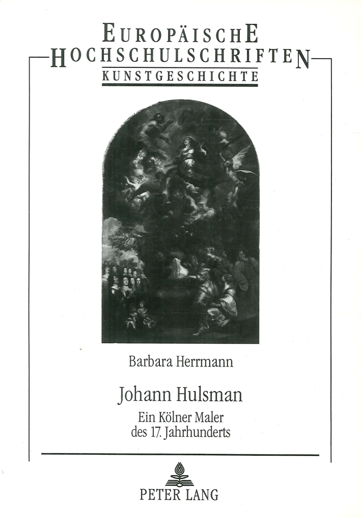 Johann Hulsman. Ein Kölner Maler des 17. Jahrhunderts - Herrmann, Barbara