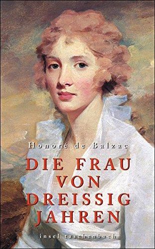 Die Frau von dreißig Jahren. Roman. Aus dem Französischen von Hedwig Lachmann. Neu durchgesehen von Erika Wesemann. Mit Anmerkungen. - (=Insel-Taschenbuch, it 3007). - Balzac, Honoré de