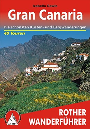 Gran Canaria. 40 Touren. Ohne GPS-Tracks. Die schönsten Küsten- und Bergwanderungen. - Gawin, Izabella