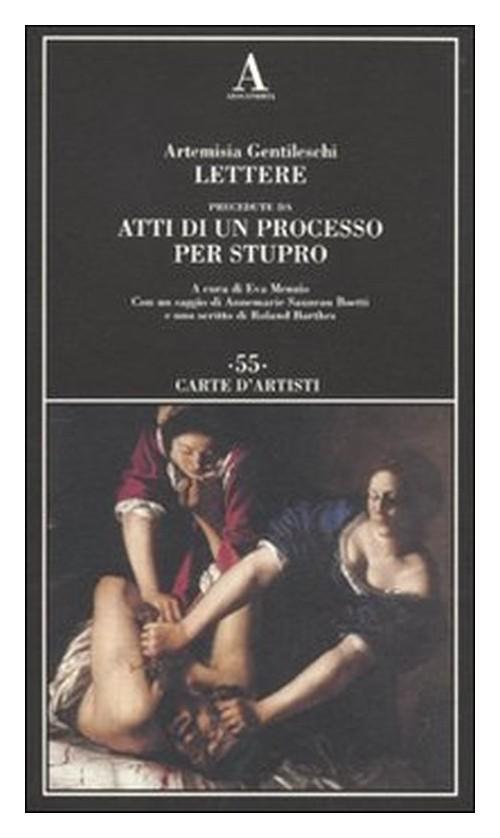 Lettere precedute da «Atti di un processo per stupro» - Artemisia Gentileschi