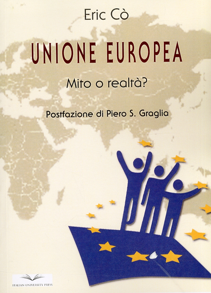 L'Unione Europea. Mito o realtà? - Co, Eric