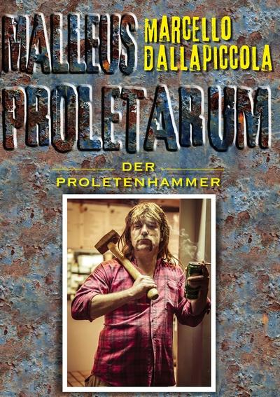 Malleus Proletarum - Der Proletenhammer - Marcello Dallapiccola