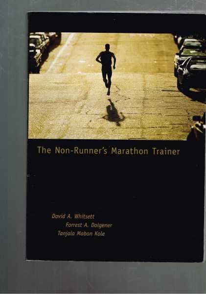 The Non Runner S Marathon Trainer By David Whitsett Forrest Dolgener Tanjala Kole Very Good Softcover 1998 Berry Books