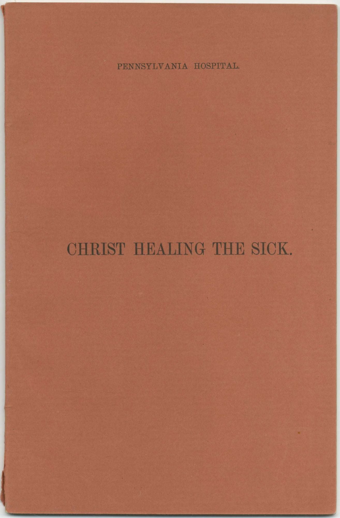 Pennsylvania Hospital. Addresses delivered by Dr. Thomas G. Morton and