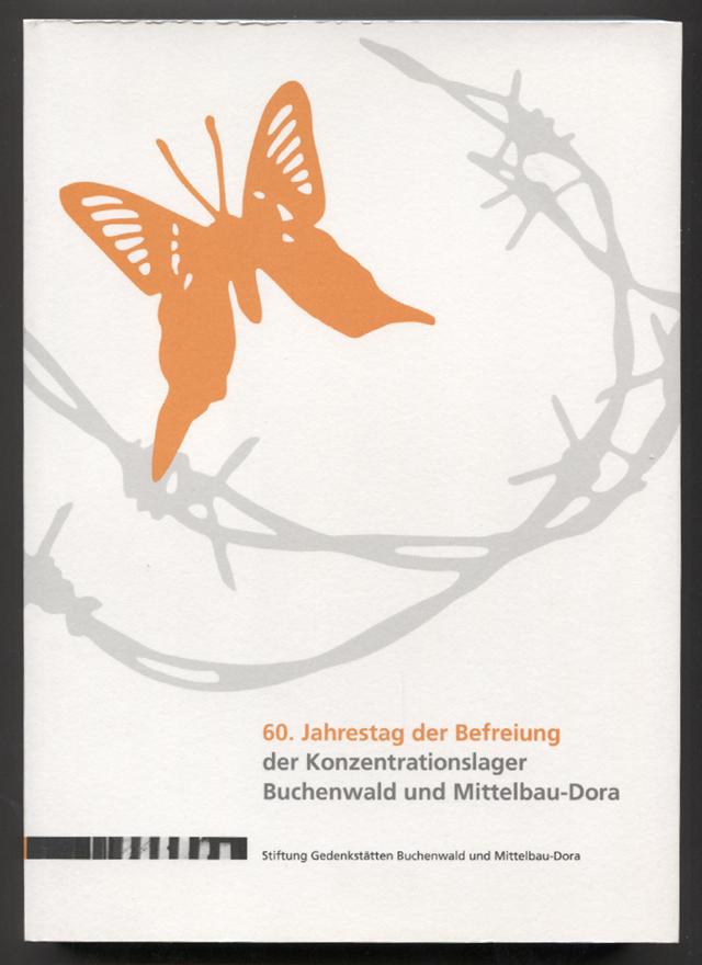 60. Jahrestag der Befreiung der Konzentrationslager Buchenwald und Mittelbau-Dora 6.-12. April.