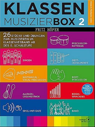 Klassenmusizierbox. Bd.2 : 26 Stücke und Übungen zum Musizieren im Klassenverband ab der 5. Schulstufe - Videos und Playbacks online - Fritz Höfer