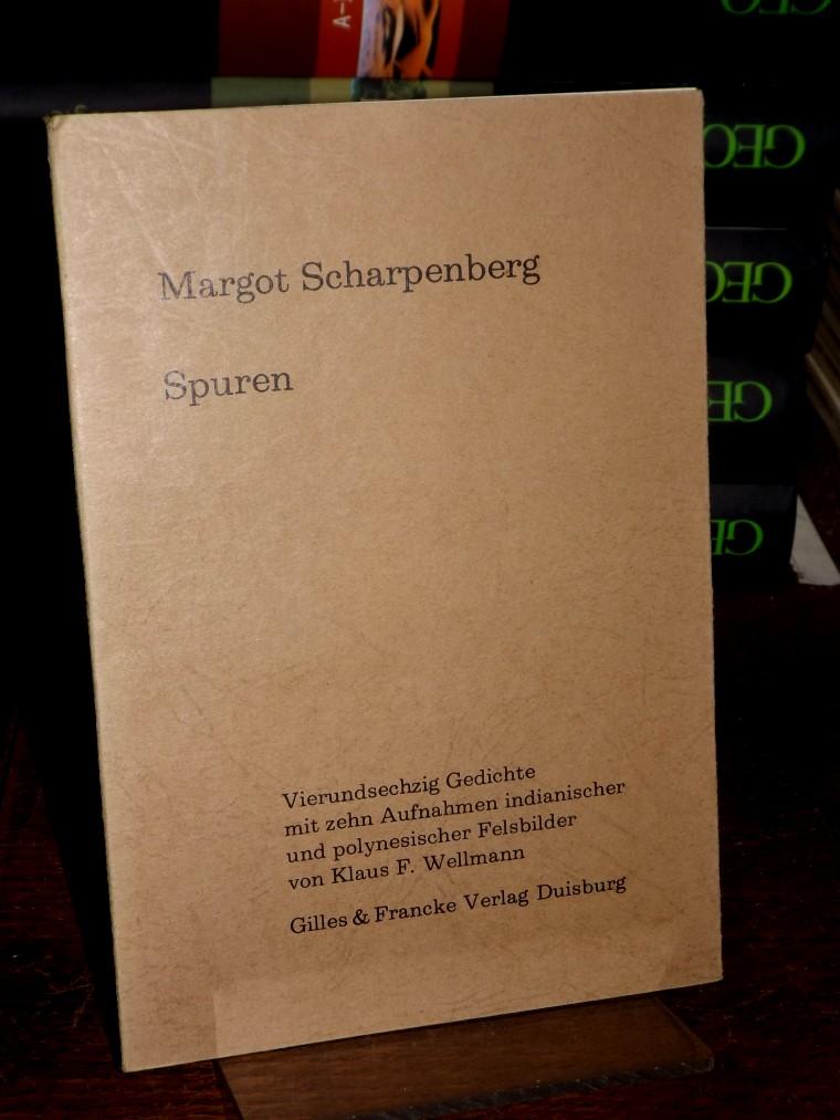 Spuren. 64 Gedichte. Mit 10 Aufnahmen indianischer und polynesischer Felsbilder von Klaus F. Wellmann. - Scharpenberg, Margot