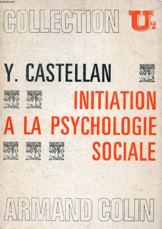 INITIATION A LA PSYCHOLOGIE SOCIALE de CASTELLAN YVONNE: bon Couverture ...