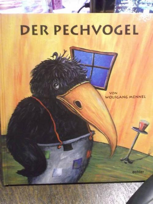 Der Pechvogel. ein Bilderbuch by Mennel, Wolfgang Pappband (1997) 1