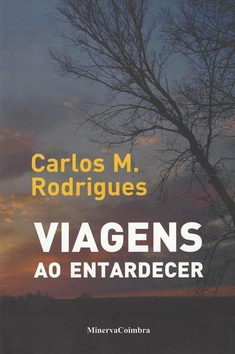 Viagens ao Entardecer - Rodrigues, Carlos M.