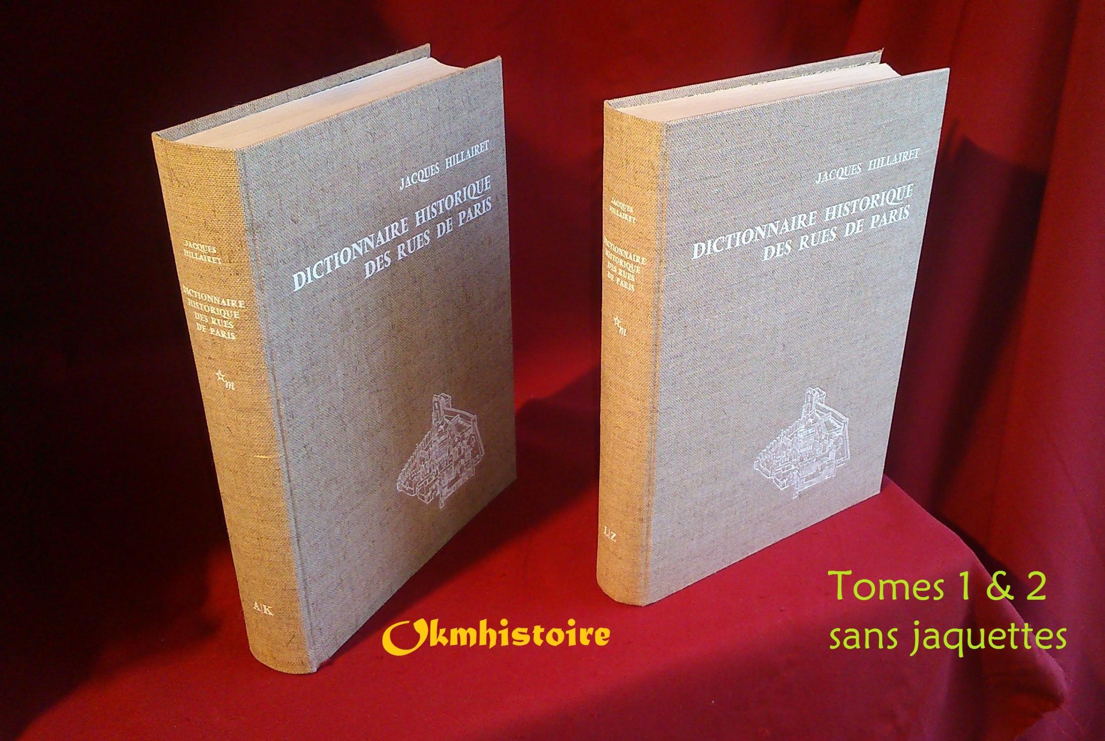 Dictionnaire historique des rues de Paris. ------------ 2 Volumes/2 - HILLAIRET ( Jacques )