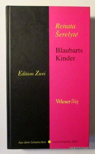 Blaubarts Kinder. Roman (Edition Zwei) - Serelyte, Renata