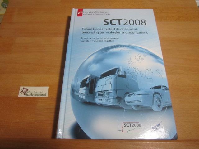 Future trends in steel development, processing technologies and applications : bringing the automotive, supplier and steel industries together. SCT 2008. Ed. by Bernhard Fuchsbauer und Hans-Joachim Wieland. [Organizer: Steel Institute VDEh, Düsseldorf, Germany] - Fuchsbauer, Bernhard (Hrsg.)