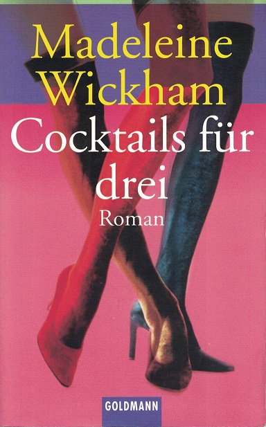 Cocktails für drei : Roman. Aus dem Engl. von Inez Meyer - Wickham, Madeleine