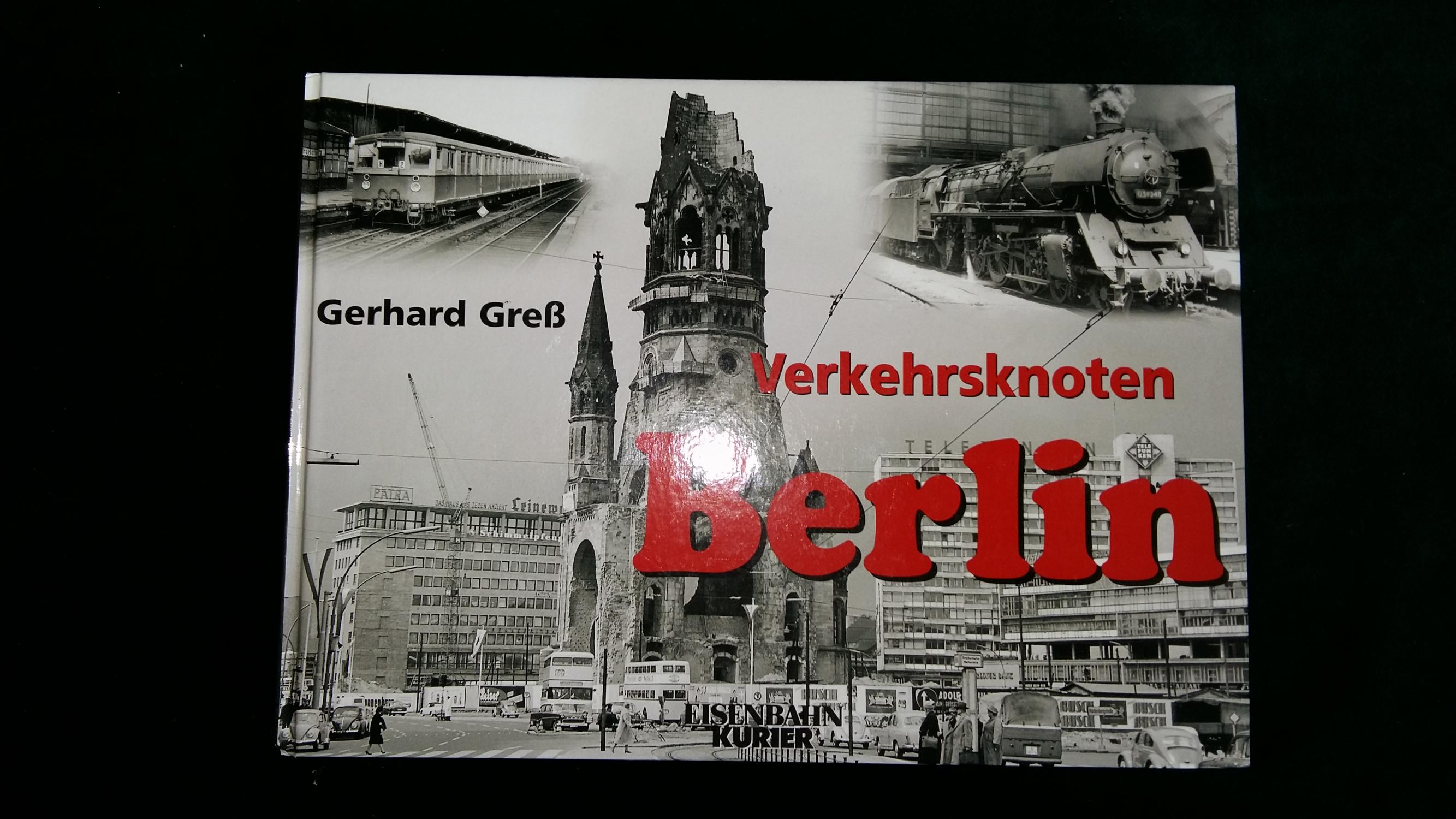 Verkehrsknoten Berlin, - Gerhard Greb,