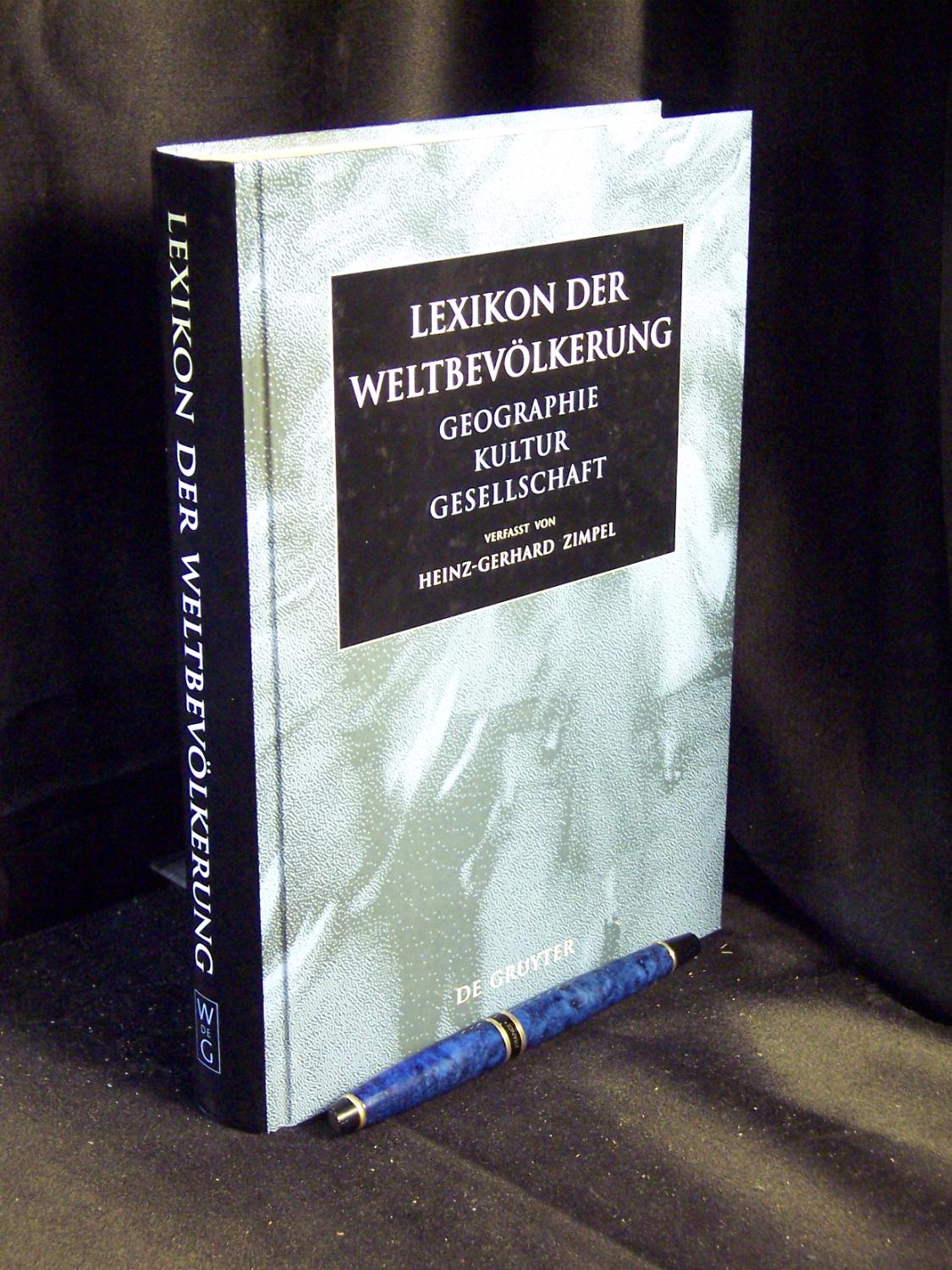 Lexikon der Weltbevölkerung - Geographie - Kultur - Gesellschaft - - Zimpel, Heinz-Gerhard -