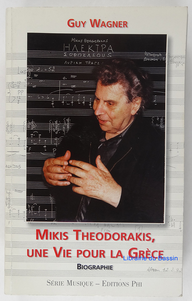 Mikis Theodorakis: Une vie pour la Grèce : biographie (Série Musique) - Guy Wagner