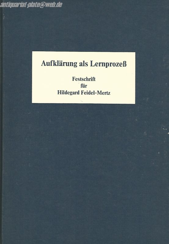 Aufklärung als Lernprozess. Festschrift für Hildegard Feidel-Mertz. - Monika, Lehmann und Schnorbach Hermann