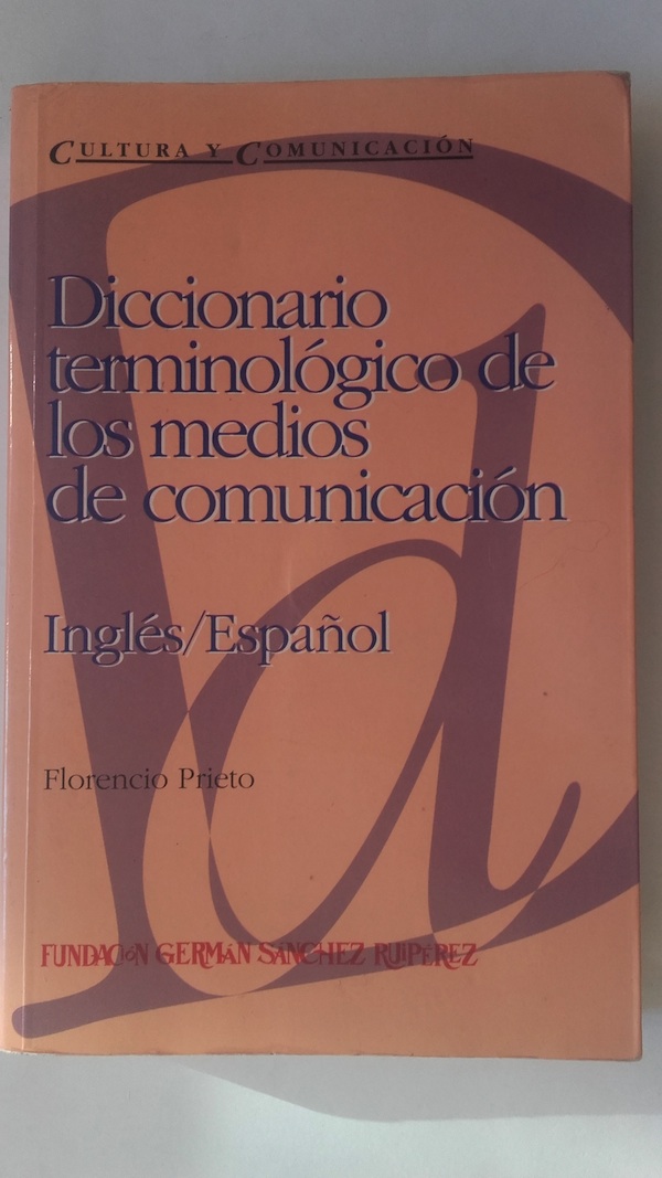 Diccionario terminológico de los medios de comunicación - Florencio Prieto