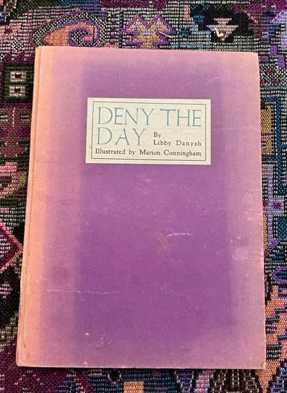 Deny the Day. Illustrated by Marion Cunningham. [Presentation copy with TLS.] Danysh, Libby, with Marion Cunningham (illustrations) [Assez bon] [Couv