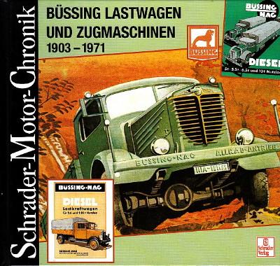Büssing Lastwagen und Zugmaschinen 1903 - 1971. Eine Dokumentation. - Gebhardt, Wolfgang H.