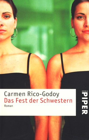 Das Fest der Schwestern : Roman. - Rico-Godoy, Carmen