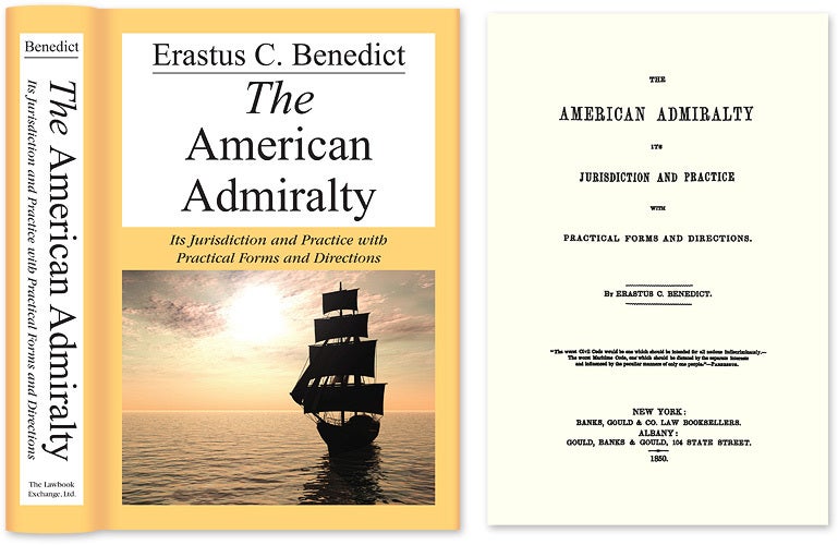 The American Admiralty: Its Jurisdiction and Practice with. by Benedict, Erastus C.: (2009 ...