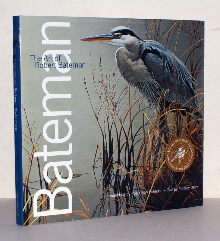 The Art of Robert Bateman. Introduction by Roger Tory Peterson. Text by Ramsay Derry. - Bateman, Robert; Roger Tory Peterson (Einl.); Ramsay Derry (Text).