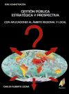 GESTION PUBLICA ESTRATEGICA Y PROSPECTIVA - Carlos Alberto Legna