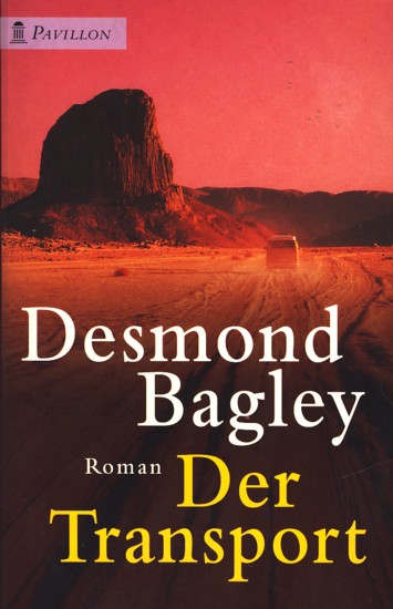 Der Transport : Roman. - Bagley, Desmond